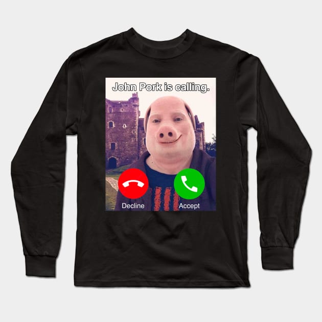 John Pork Is Calling Long Sleeve T-Shirt by TrikoGifts